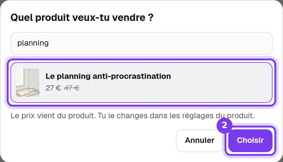 La fenêtre « Quel produit veux-tu vendre ? », avec un mot tapé dans le champ de recherche, le produit trouvé sélectionné et le bouton Choisir